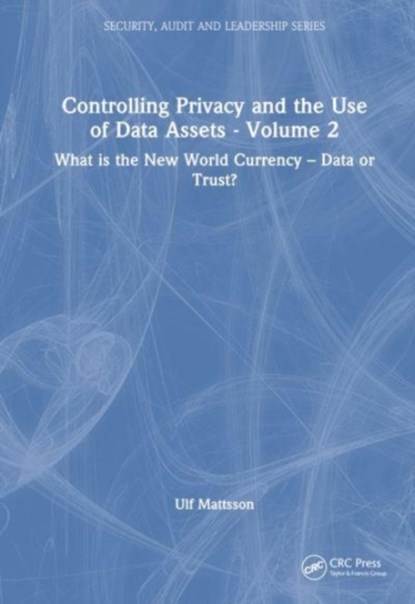 Controlling Privacy and the Use of Data Assets - Volume 2, Ulf Mattsson - Gebonden - 9781032185163