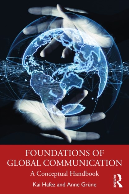 Foundations of Global Communication, Kai (University of Erfurt) Hafez ; Anne (University of Erfurt) Grune - Paperback - 9781032185828