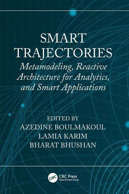 Smart Trajectories, Azedine (Hassan 1er University and Hassan II University) Boulmakoul ; Lamia Karim ; Bharat (Sharda University Bhushan - Paperback - 9781032186665
