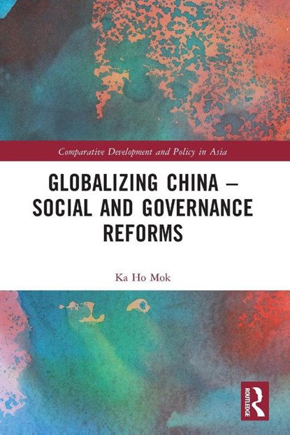 Globalizing China – Social and Governance Reforms, Ka Ho (Lingnan University Mok - Paperback - 9781032187822