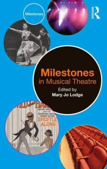 Milestones in Musical Theatre, Mary Jo Lodge - Paperback - 9781032188263