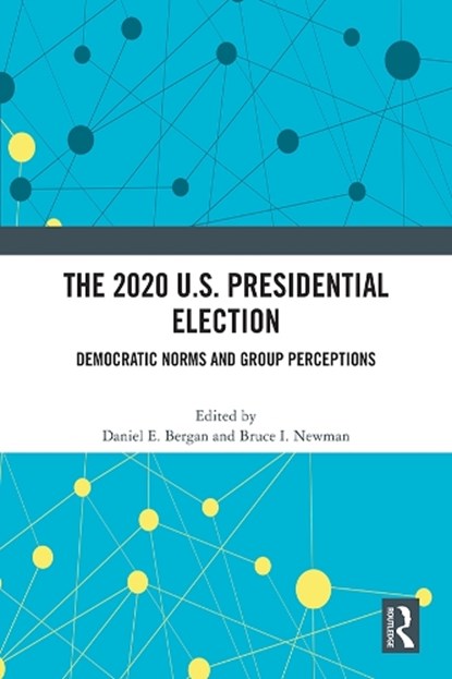 The 2020 U.S. Presidential Election, DANIEL E. BERGAN ; BRUCE I. (DEPAUL UNIVERSITY,  USA) Newman - Gebonden - 9781032188324