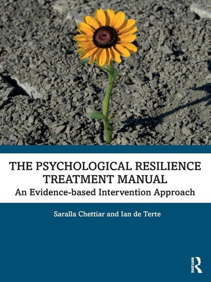 The Psychological Resilience Treatment Manual, Saralla (Massey University Chettiar ; Ian de (Massey University Terte - Paperback - 9781032188812
