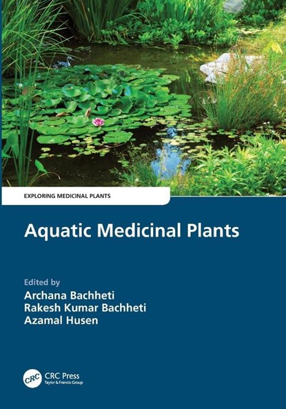 Aquatic Medicinal Plants, Archana (Graphic Era University Bachheti ; Rakesh Kumar (Addis Ababa Science and Technology University Bachheti ; Azamal (Wolaita Sodo University Husen - Paperback - 9781032188904