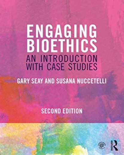 Engaging Bioethics, GARY SEAY ; SUSANA (ST. CLOUD STATE UNIVERSITY,  USA) Nuccetelli - Paperback - 9781032189185