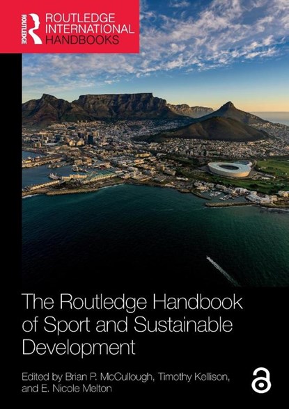 The Routledge Handbook of Sport and Sustainable Development, Brian P. (Texas A&M University McCullough ; Timothy (Florida State University Kellison ; E. Nicole (University of Massachusetts Amherst Melton - Paperback - 9781032190129