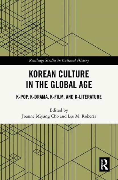 Korean Culture in the Global Age, Joanne Miyang (William Paterson University Cho ; Lee M. (Purdue University Fort Wayne Roberts - Gebonden - 9781032190174