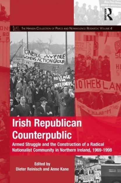 Irish Republican Counterpublic, DIETER (NATIONAL UNIVERSITY OF IRELAND,  Galway) Reinisch ; Anne (Yale Center for Cultural Sociology, USA) Kane - Gebonden - 9781032191614