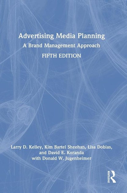 Advertising Media Planning, Larry D. (University of Houston Kelley ; Kim Bartel (University of Oregon Sheehan ; Lisa Dobias ; David E. Koranda - Gebonden - 9781032192178