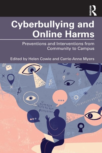 Cyberbullying and Online Harms, HELEN COWIE ; CARRIE-ANNE (CITY UNIVERSITY,  London, UK) Myers - Paperback - 9781032193090