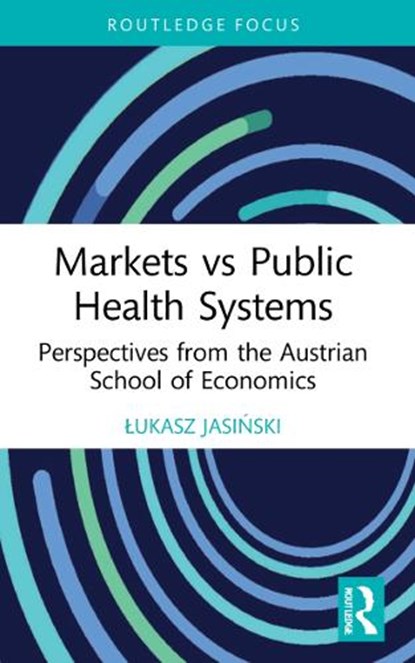 Markets vs Public Health Systems, Lukasz Jasinski - Paperback - 9781032193946