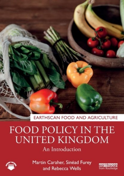 Food Policy in the United Kingdom, Martin Caraher ; Sinead Furey ; Rebecca Wells - Paperback - 9781032196770