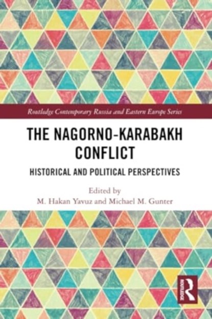 The Nagorno-Karabakh Conflict, M. HAKAN (UNIVERSITY OF UTAH,  USA) Yavuz ; Michael Gunter - Paperback - 9781032198583