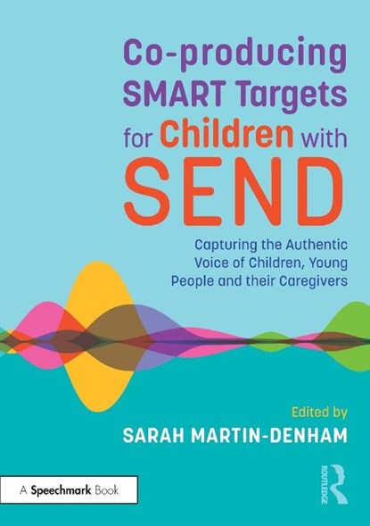 Co-producing SMART Targets for Children with SEND, Sarah Martin-Denham - Paperback - 9781032199313