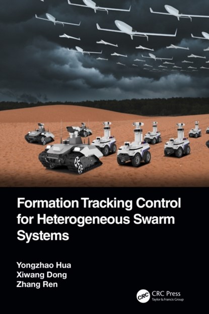 Formation Tracking Control for Heterogeneous Swarm Systems, Yongzhao Hua ; Xiwang Dong ; Zhang Ren - Gebonden - 9781032201160