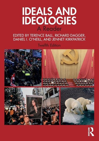 Ideals and Ideologies, Terence Ball ; Richard (University of Richmond) Dagger ; Daniel I. (University of Florida) O'Neill - Paperback - 9781032204406