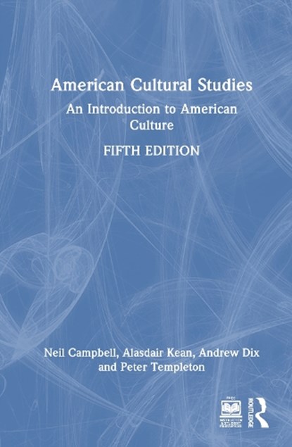 American Cultural Studies, Neil Campbell ; Alasdair Kean ; Andrew Dix ; Peter Templeton - Gebonden - 9781032207261
