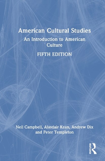 American Cultural Studies, Neil Campbell ; Alasdair Kean ; Andrew Dix ; Peter Templeton - Gebonden - 9781032207261