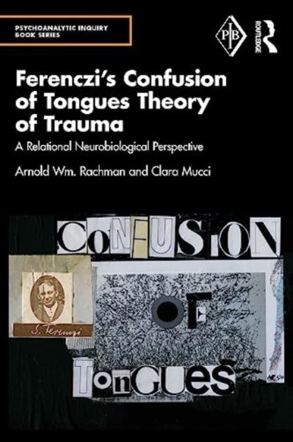 Ferenczi's Confusion of Tongues Theory of Trauma, Arnold Rachman ; Clara Mucci - Paperback - 9781032207476