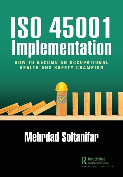 ISO 45001 Implementation, Mehrdad Soltanifar - Paperback - 9781032210544