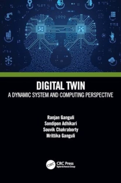 Digital Twin, Ranjan (Viasat Inc. Ganguli ; Sondipon (Swansea University Adhikari ; Souvik (IIT Delhi Chakraborty ; ittika Ganguli - Paperback - 9781032213637