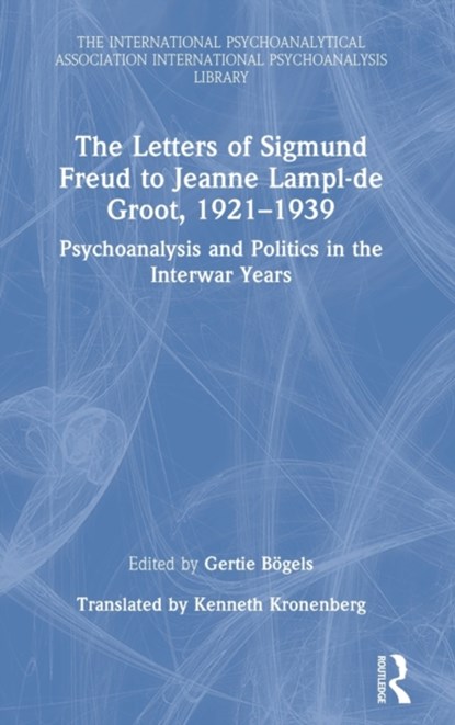 The Letters of Sigmund Freud to Jeanne Lampl-de Groot, 1921-1939, Gertie Boegels - Gebonden - 9781032213828