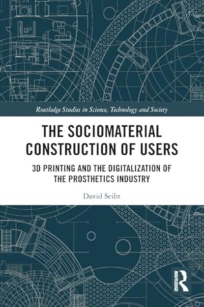 The Sociomaterial Construction of Users, David (Technical University of Berlin Seibt - Paperback - 9781032217215