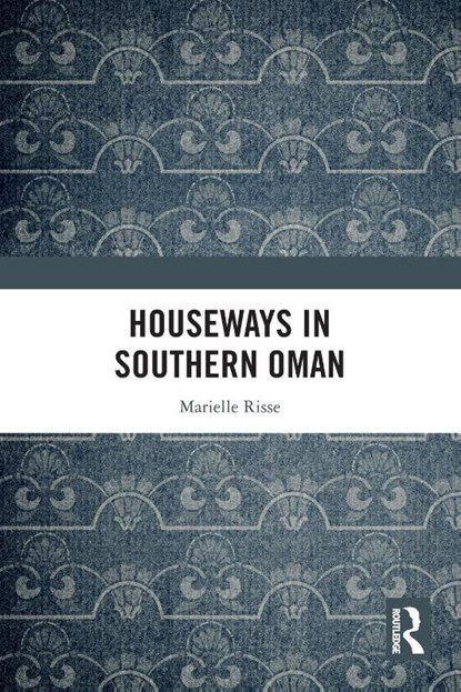 Houseways in Southern Oman, Marielle Risse - Paperback - 9781032218595