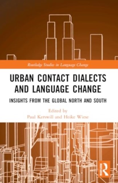 Urban Contact Dialects and Language Change, Paul Kerswill ; Heike Wiese - Paperback - 9781032222080
