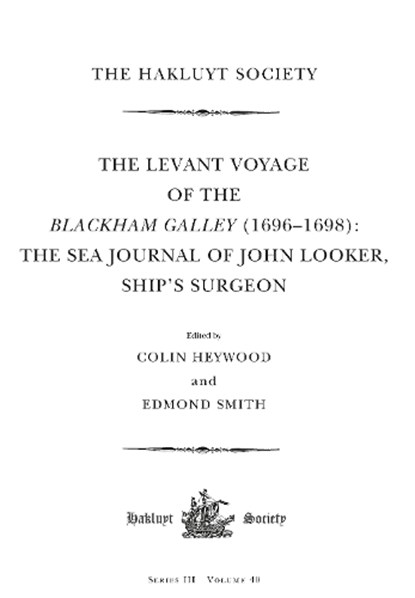 The Levant Voyage of the Blackham Galley (1696-1698), Colin Heywood ; Edmond (Contributor) Smith - Gebonden - 9781032222110