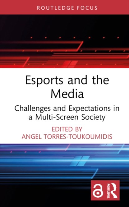 Esports and the Media, Angel (Universidad Politecnica Salesiana Torres-Toukoumidis - Gebonden - 9781032222653