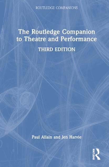 The Routledge Companion to Theatre and Performance, Paul (University of Kent Allain ; Jen Harvie - Gebonden - 9781032222745