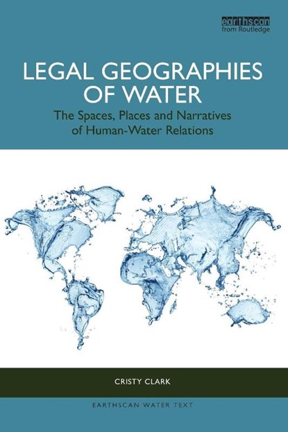 Legal Geographies of Water, Cristy Clark - Paperback - 9781032225968