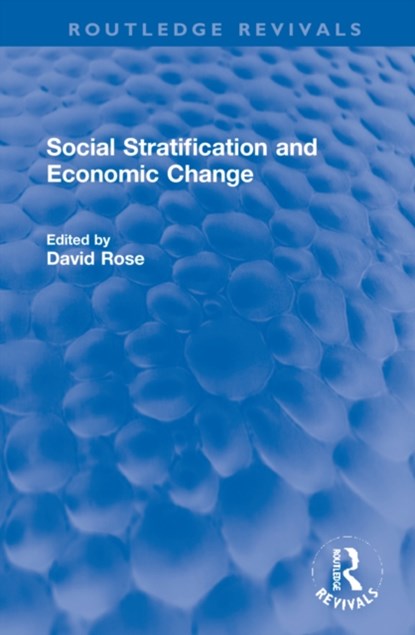 Social Stratification and Economic Change, David Rose - Gebonden - 9781032225982