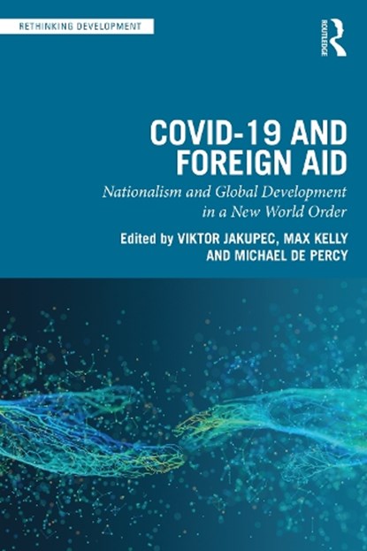 COVID-19 and Foreign Aid, Viktor Jakupec ; Max Kelly ; Michael de Percy - Paperback - 9781032227115