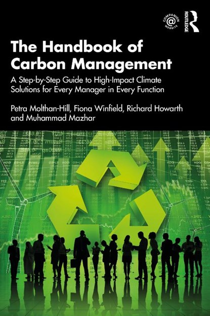 The Handbook of Carbon Management, Petra Molthan-Hill ; Fiona Winfield ; Richard Howarth ; Muhammad Mazhar - Paperback - 9781032227603