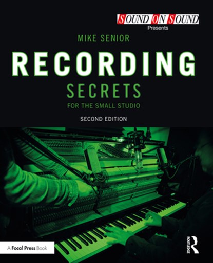 Recording Secrets for the Small Studio, Mike Senior - Paperback - 9781032229553