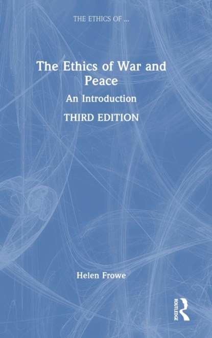 The Ethics of War and Peace, HELEN (UNIVERSITY OF KENT,  UK) Frowe - Gebonden - 9781032230559