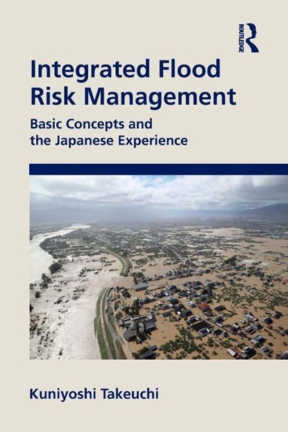 Integrated Flood Risk Management, Kuniyoshi (University of Yamanashi Takeuchi - Paperback - 9781032230740