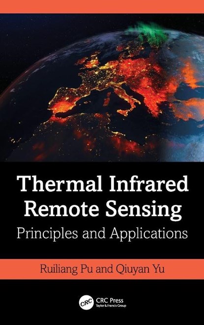 Thermal Infrared Remote Sensing, Ruiliang (University of South Florida) Pu ; Qiuyan (Exponent Inc.) Yu - Gebonden - 9781032231808