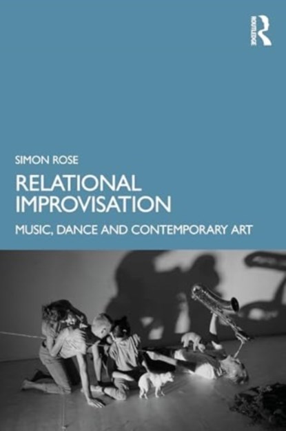 Relational Improvisation, Simon Rose - Paperback - 9781032231891