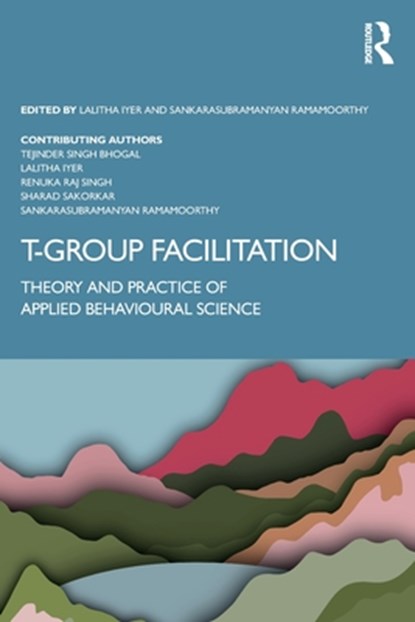 T-Group Facilitation, Lalitha Iyer ; Sankarasubramanyan Ramamoorthy - Paperback - 9781032233369