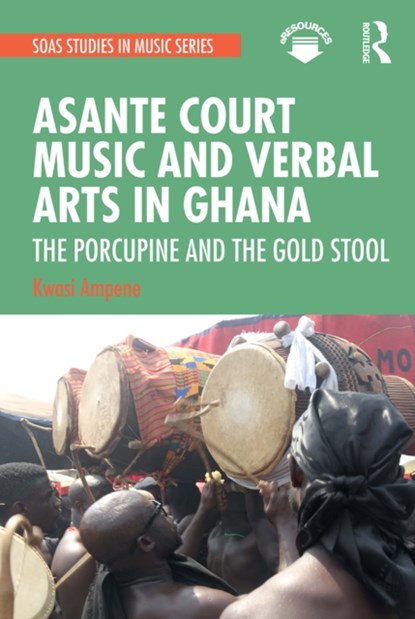 Asante Court Music and Verbal Arts in Ghana, Kwasi Ampene - Paperback - 9781032235585
