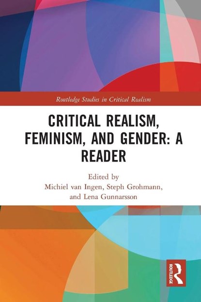 Critical Realism, Feminism, and Gender: A Reader, Michiel van Ingen ; Steph Grohmann ; Lena Gunnarsson - Paperback - 9781032235950