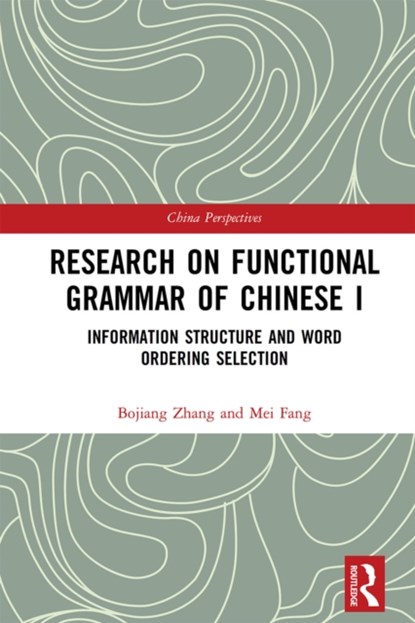 Research on Functional Grammar of Chinese I, Bojiang Zhang ; Mei Fang - Paperback - 9781032236971