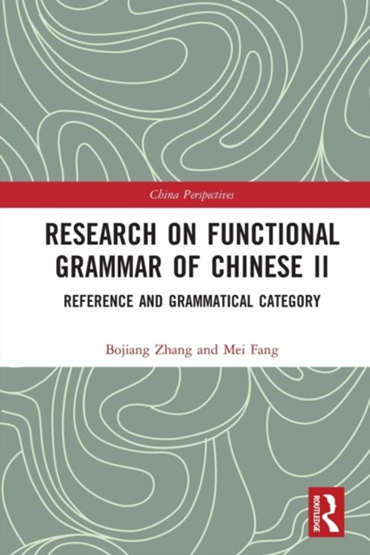 Research on Functional Grammar of Chinese II, Bojiang Zhang ; Mei Fang - Paperback - 9781032236988