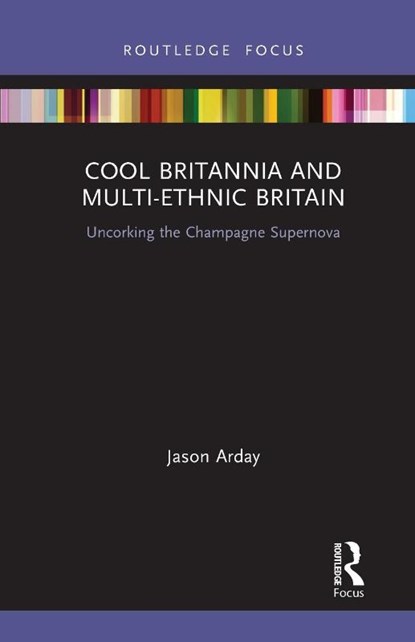 Cool Britannia and Multi-Ethnic Britain, Jason Arday - Paperback - 9781032239989