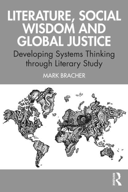 Literature, Social Wisdom, and Global Justice, Mark Bracher - Paperback - 9781032247687