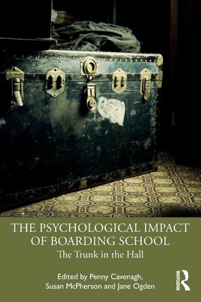 The Psychological Impact of Boarding School, Penny Cavenagh ; Susan McPherson ; Jane Ogden - Paperback - 9781032248721