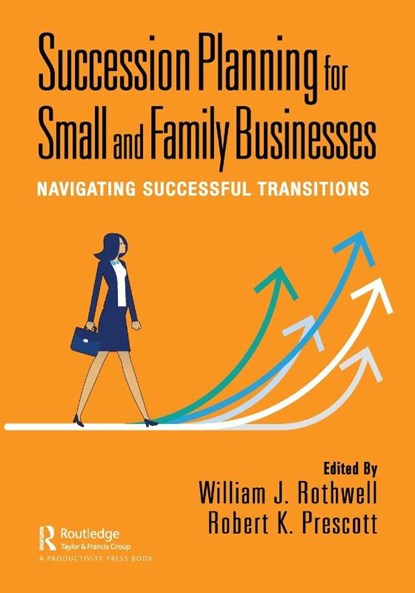 Succession Planning for Small and Family Businesses, William J. Rothwell ; Robert K. Prescott - Paperback - 9781032249872